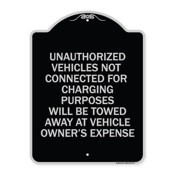 Unauthorized Vehicles Not Connected for Charging Purpose Towed Alum Sign, 24" x 18", BS-1824-22777
